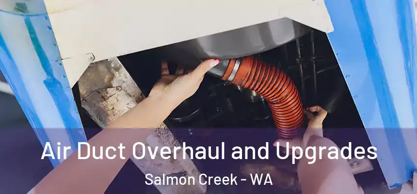  Air Duct Overhaul and Upgrades Salmon Creek - WA