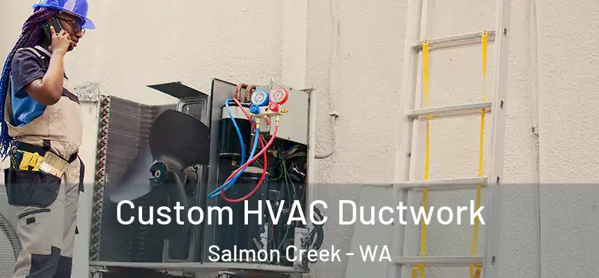  Custom HVAC Ductwork Salmon Creek - WA