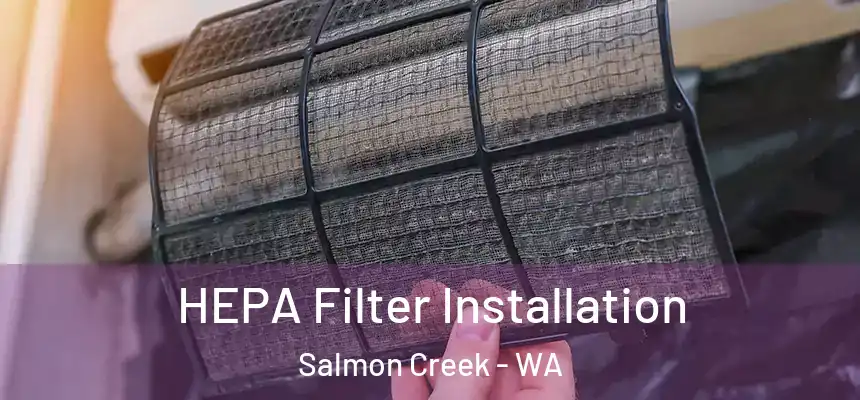 HEPA Filter Installation Salmon Creek - WA